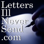 Letters I'll Never Send